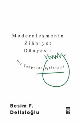 Modernleşmenin Zihniyet Dünyası