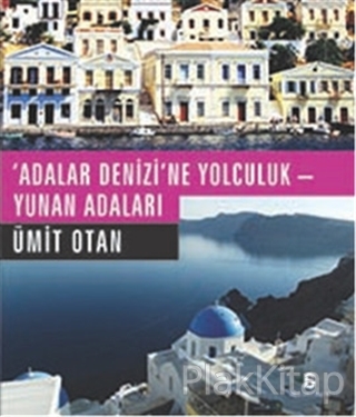 Adalar Denizi'ne Yolculuk - Yunan Adaları