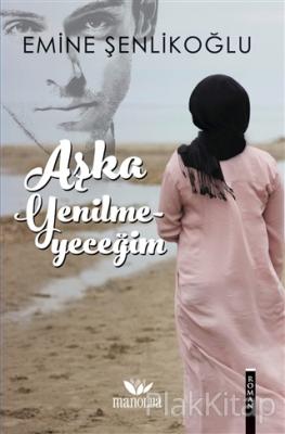 Aşka Yenilmeyeceğim