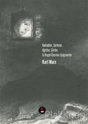 Balladlar, Şarkılar, Ağıtlar, Şiirler ve Hegel Üzerine Epigramlar