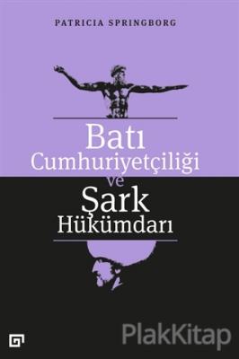 Batı Cumhuriyetçiliği ve Şark Hükümdarı