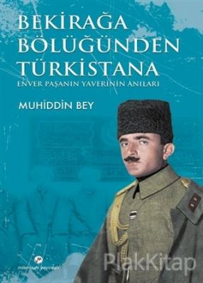 Bekirağa Bölüğünden Türkistana