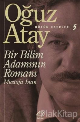 Bir Bilim Adamının Romanı - Mustafa İnan