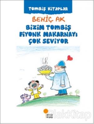 Bizim Tombis Fiyonk Makarnayi Cok Seviyor Behic Ak