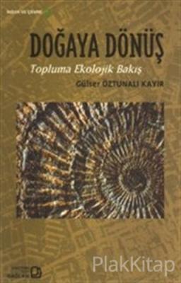 Doğaya Dönüş: Topluma Ekolojik Bakış