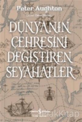 Dünyanın Çehresini Değiştiren Seyahatler