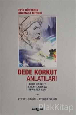 Epik Dünyanın Kurmaca Mitosu Dede Korkut Anlatıları
