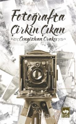 Fotoğrafta Çirkin Çıkan