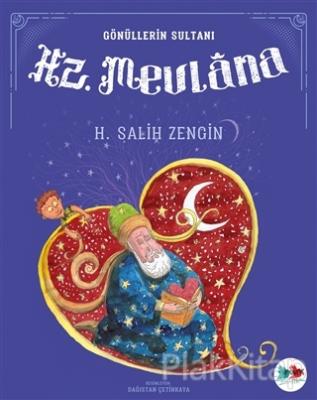 Gönüllerin Sultanı Hz. Mevlana