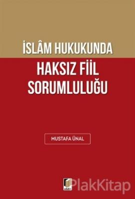 İslam Hukukunda Haksız Fiil Sorumluluğu