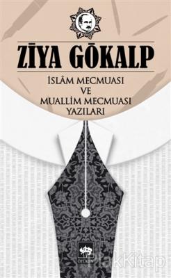 İslam Mecmuası ve Muallim Mecmuası Yazıları