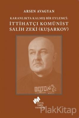 Katranlıkta Kalmış Bir Eylemci: İttihatçı Komünist Salih Zeki Kuşarkov
