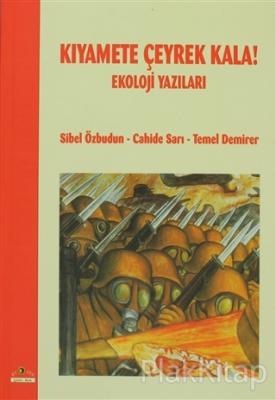 Kıyamete Çeyrek Kala! Ekoloji Yazıları