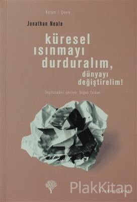 Küresel Isınmayı Durduralım, Dünyayı Değiştirelim!