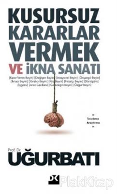 Kusursuz Kararlar Vermek ve İkna Sanatı