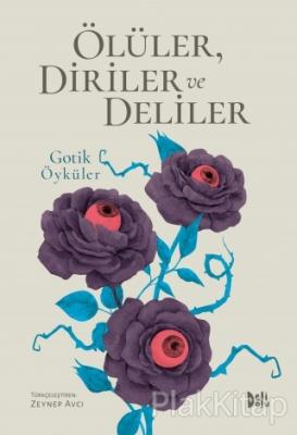 Ölüler, Diriler ve Deliler