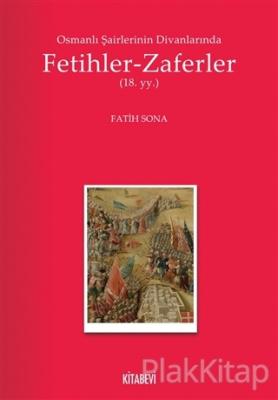 Osmanlı Şairlerinin Divanlarında Fetihler - Zaferler
