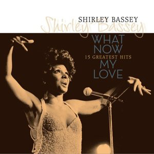What Now My Love - 15 Greatest Hits (Plak) Shirley Bassey