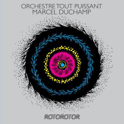 Rotorotor (Plak) Orchestre Tout Puissant Marcel Duchamp
