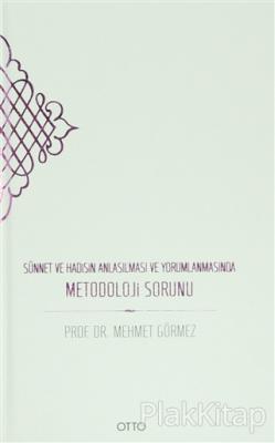 Sunnet Ve Hadisin Anlasilmasi Ve Yorumlanmasinda Metodoloji Sorunu Ci