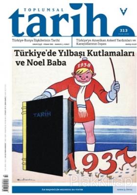 Toplumsal Tarih Dergisi Sayı: 313 Ocak 2020