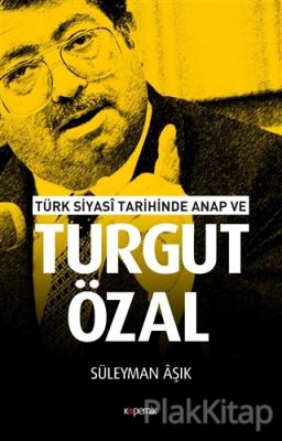 Türk Siyasi Tarihinde Anap ve Turgut Özal