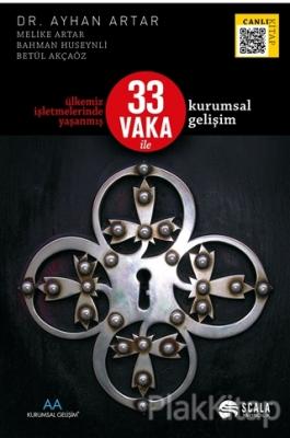 Ülkemiz İşletmelerinde Yaşanmış 33 Vaka İle Kurumsal Gelişim