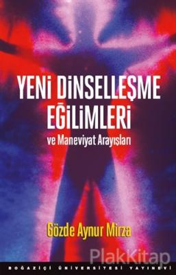 Yeni Dinselleşme Eğilimleri ve Maneviyat Arayışları