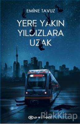 Yere Yakın Yıldızlara Uzak (Ciltli)