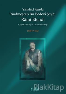 Yirminci Asırda Rindmeşrep Bir Bedevi Şeyhi Rami Efendi