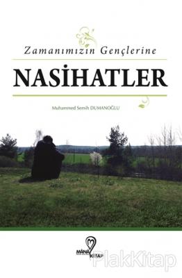 Zamanımızın Gençlerine Nasihatlar
