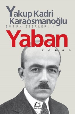 İletişim Yayınları Yaban Yakup Kadri Karaosmanoğlu