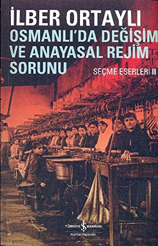 Osmanlı'da Değişim ve Anayasa Rejim Sorunu