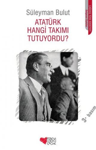 Can Çocuk Yayınları Atatürk Hangi Takımı Tutuyordu?