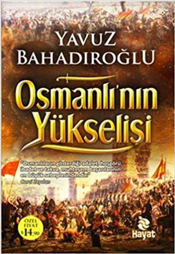 Hayat Osmanlı'nın Yükselişi Yavuz Bahadıroğlu %20 indirimli Yavuz Baha