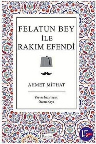 Felatun Bey ile Rakım Efendi %25 indirimli Ahmet Mithat