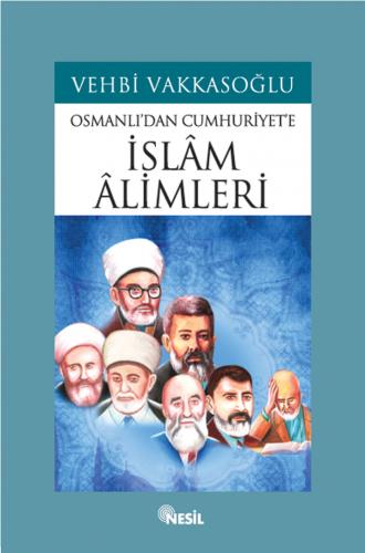Osmanlı'dan Cumhuriyet'e İslam Alimleri