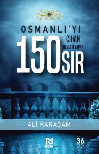 Osmanlı'yı Cihan Devleti Yapan 150 Sır
