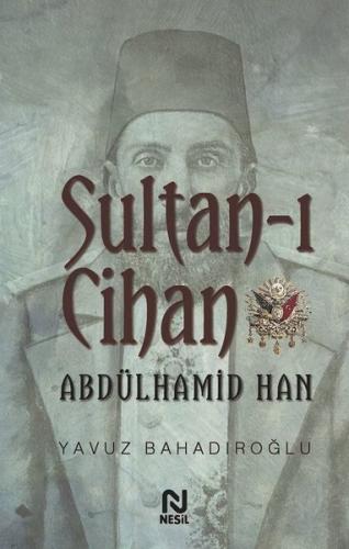 Nesil Sultan-ı Cihan Abdülhamid Han