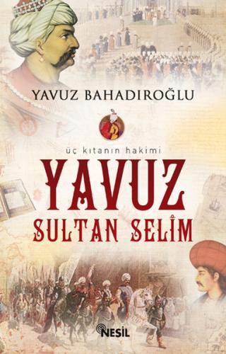 Nesil Yavuz Sultan Selim %20 indirimli Yavuz Bahadıroğlu