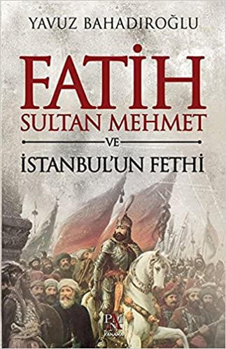 Panama Fatih Sultan Mehmet ve İstanbul'un Fethi