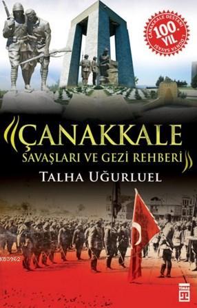 Timaş Yayınları Çanakkale Savaşları ve Gezi Rehberi