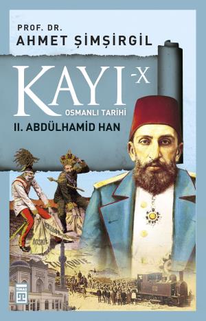 Timaş Kayı 10 Osmanlı Tarihi 2. Abdülhamid Han %20 indirimli Ahmet Şim