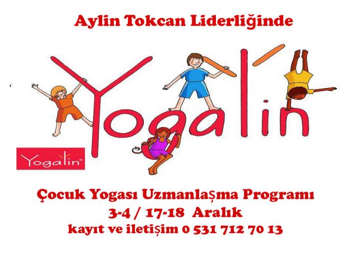 Aylin Tokcan Liderliğinde  Yogalin® Çocuk Yogası Eğitmenliği Programı 3 - 4 ve 17 - 18 Aralık  2016