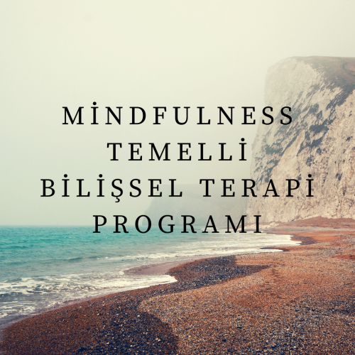 Mindfulness Temelli Bilişsel Terapi Programı (MBCT)