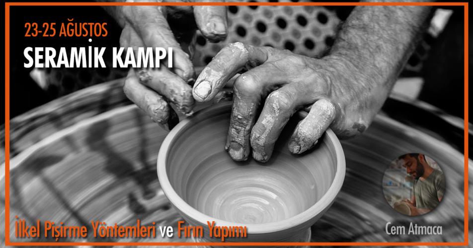 “Seramik Kampı” İlkel Pişirme Yöntemleri ve Fırın Yapımı