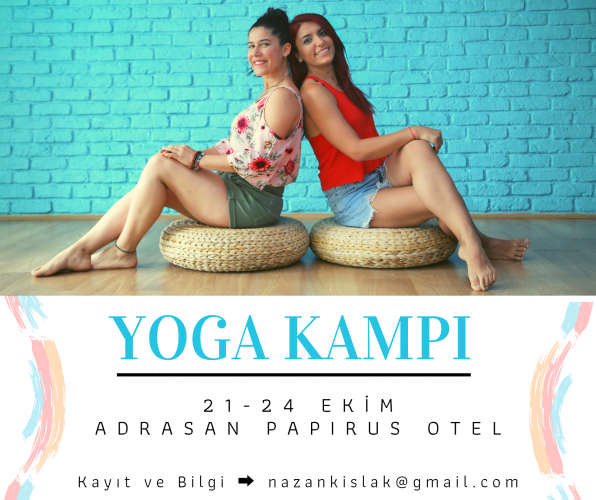 Sevinç Ayyıldız ve Nazan Kışlak ile Yaz Sonu Yoga Kampı 21 - 24 Ekim
