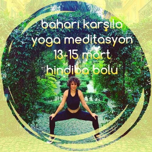 “Baharı Karşıla Yoga ve Meditasyon Kampı”