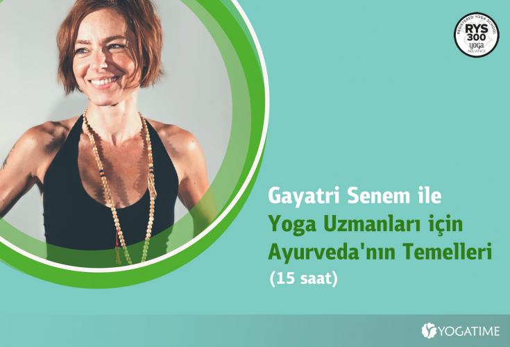 Gayatri Senem ile Yoga Uzmanları için Ayurvedanın Temelleri