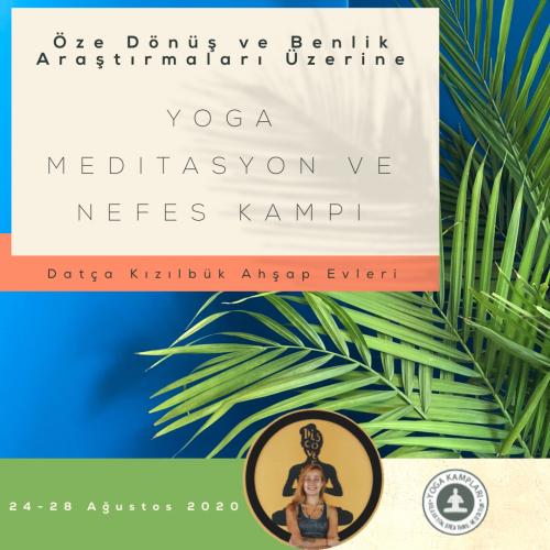 Öze Dönüş ve Benlik Araştırmaları Üzerine Yoga Meditasyon ve Nefes İnziva Kampı 7